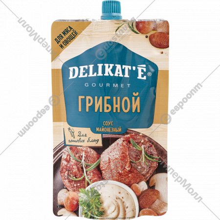 Майонезный соус «Delikat'e» грибной, 210 г